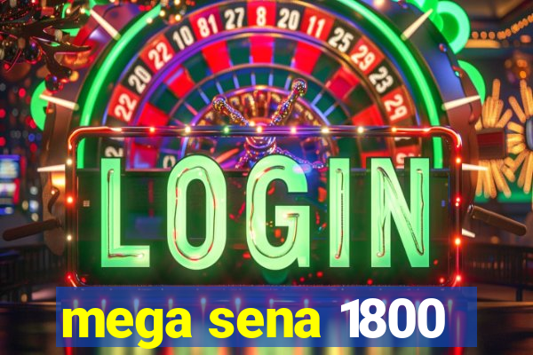 mega sena 1800